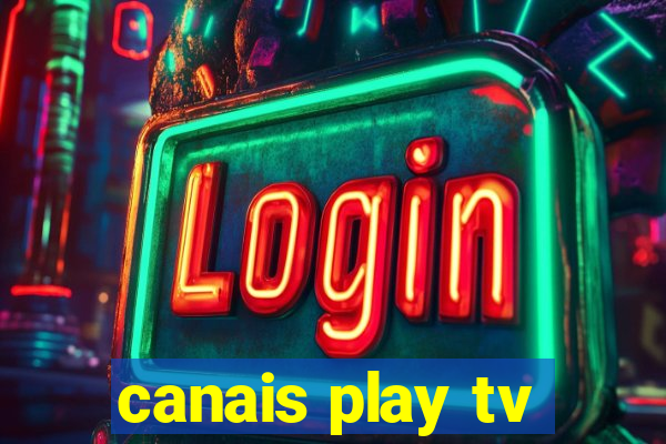 canais play tv